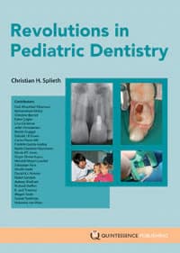 Revolutions in Pediatric Dentistry by Christian H. Splieth, Quintessence Publishing, 224 pp, ISBN 978-1-85097-212-9 - Revolutions in Pediatric Dentistry / Splieth Christian H - Image 1