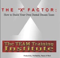 The X-Factor: How to Build Your Own Dental Dream Team DVD Set (Team Training Institute) - X-Factor Build Own Dentl Team - Image 1