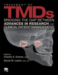 Treatment of TMDs: Bridging the Gap Between Advances in Research and Clinical Patient Management (Greene & Laskin), 216 pp, ISBN 978-0-86715-586-0 - Treatment of TMDs: Bridging the Gap Between Advances in Research and Clinical Patient Management - Image 1