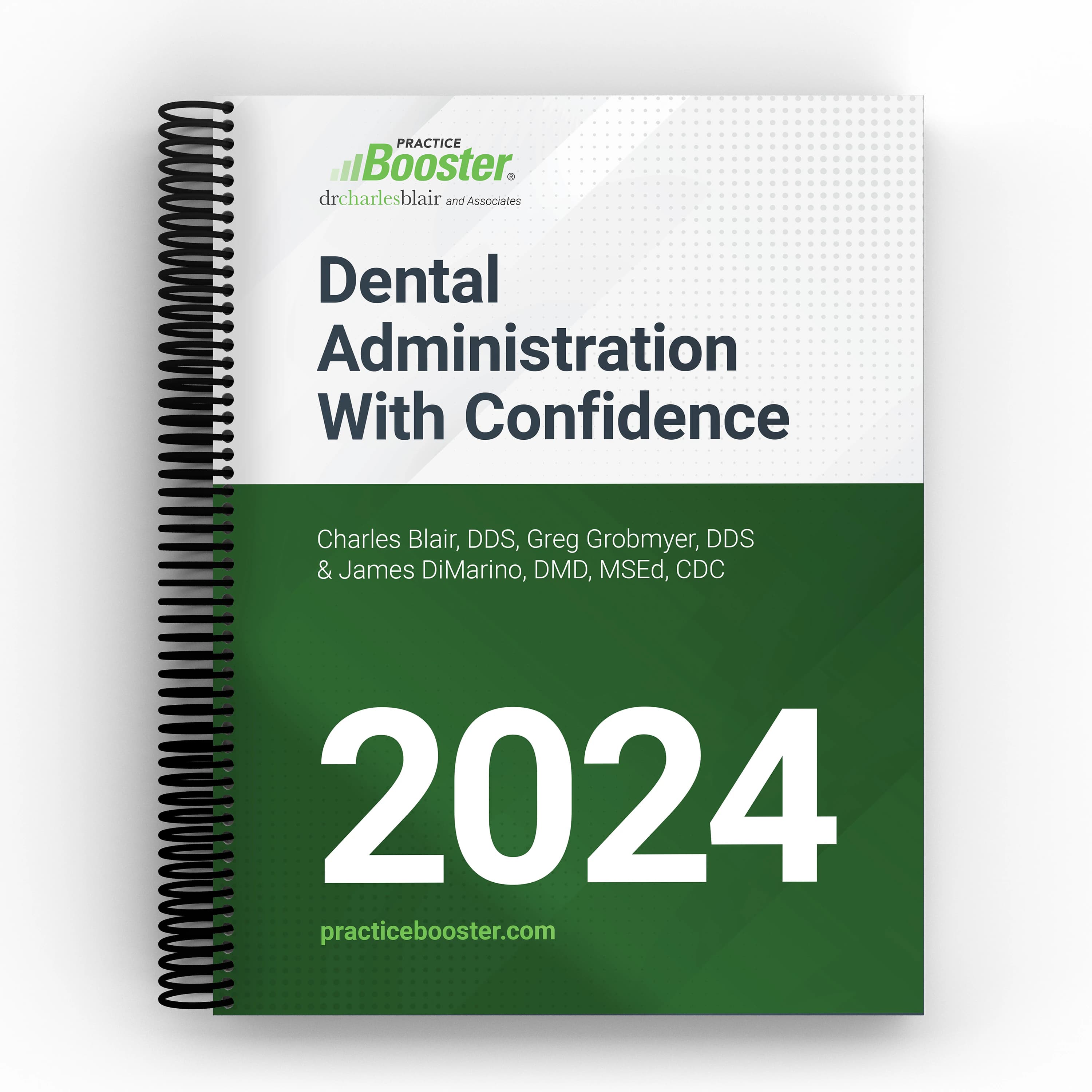 Dental Administration With Confidence 2024 Edition, Spiral-Bound Softcover, 8.5" x 11", by Dr. Charles Blair - Dental Administration With Confidence 2024 Edition - Image 1