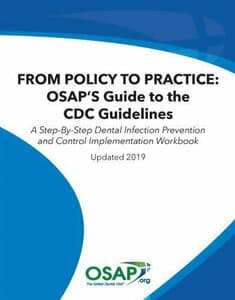 From Policy to Practice: OSAP's Guide to Dental Infection Prevention and Safety, 2022 Edition - FROM POLICY TO PRACTICE OSAP'S GUIDE 2022 EDITION - Image 1