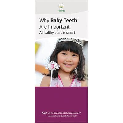 ADA® Brochures, 8 Panel, 3-7/8" W x 9" H, 50/Pkg - Why Baby Teeth Are Important - ADA® Brochures, 8 Panel, 3-7/8 W x 9 H, 50/Pkg - Why Baby Teeth Are Important - Image 1