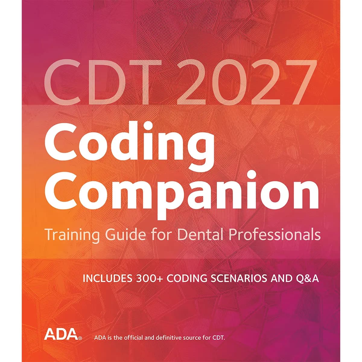 CDT 2027 Coding Companion: Training Guide for Dental Professionals, Spiral-Bound, 430 Pages, J457BT - CDT 2027: Coding Companion: Training Guide for Dental Professionals - Image 1