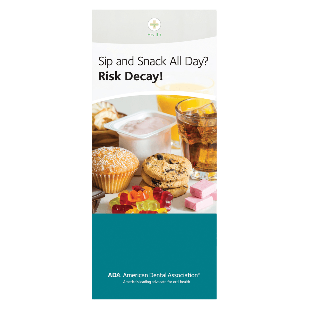 American Dental Assn Brochure Snack & Sip All Day - Risk Decay, 4 Panels, English, 50/Package