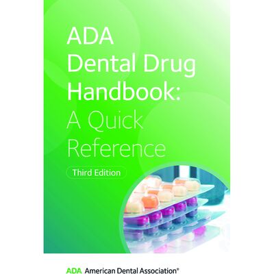 ADA Dental Drug Handbook: A Quick Reference