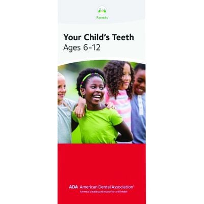 ADA® Brochures, 8 Panel, 3-7/8" W x 9" H, 50/Pkg - Your Child's Teeth, Ages 6-12