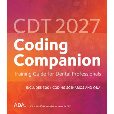 CDT 2027 Coding Companion: Training Guide for the Dental Team