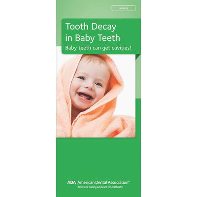 ADA® Brochures, 8 Panel, 3-7/8" W x 9" H, 50/Pkg - TOOTH DECAY IN BABY TEETH