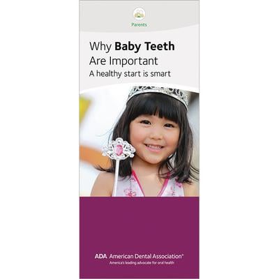 ADA® Brochures, 8 Panel, 3-7/8" W x 9" H, 50/Pkg - Why Baby Teeth Are Important