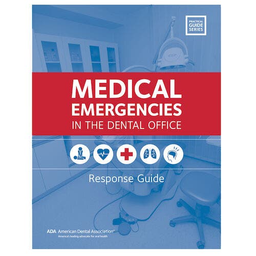 Medical Emergencies in the Dental Office: Response Guide, American Dental Association, P082BT