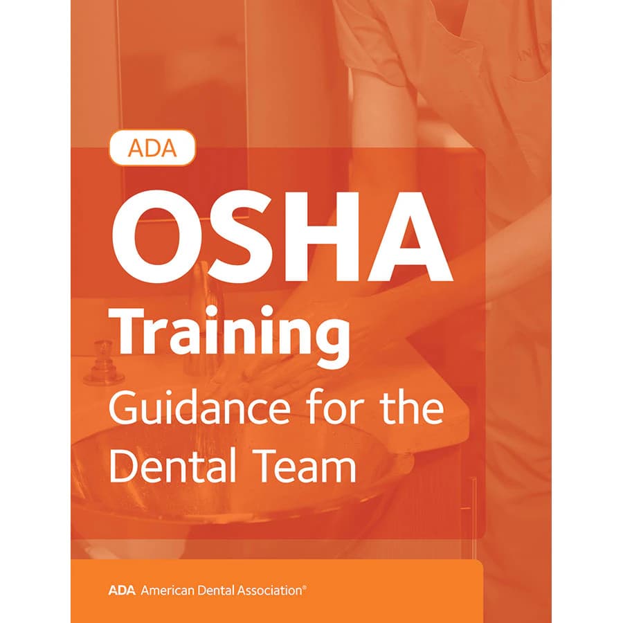 ADA OSHA Training: Guidance for the Dental Team Book + E-Book, 174 Pages - ADA OSHA Training - Guidance for the Dental Team - Image 1